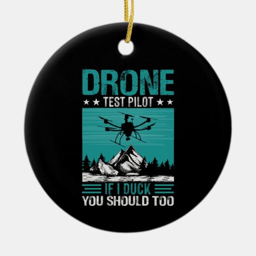 Drone Test Pilot Funny Saying Ceramic Ornament