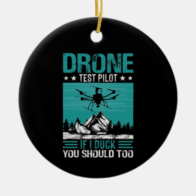Drone Test Pilot Funny Saying Ceramic Ornament (Front)
