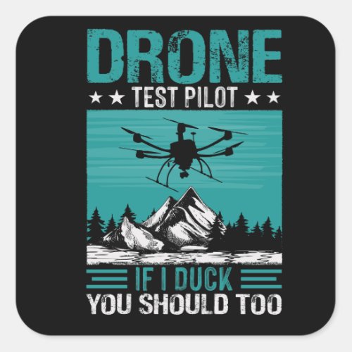 Drone Test Pilot Funny Saying Square Sticker