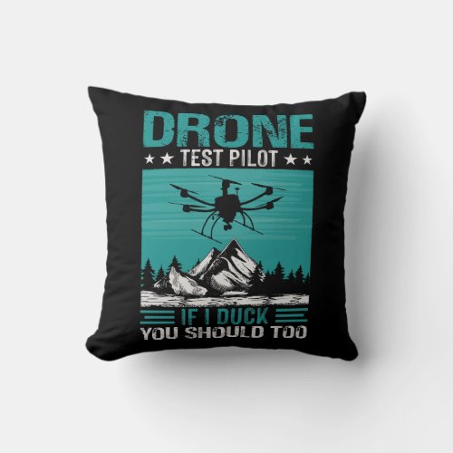 Drone Test Pilot Funny Saying  Throw Pillow