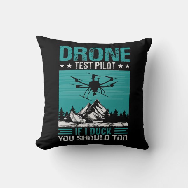 Drone Test Pilot Funny Saying  Throw Pillow (Front)