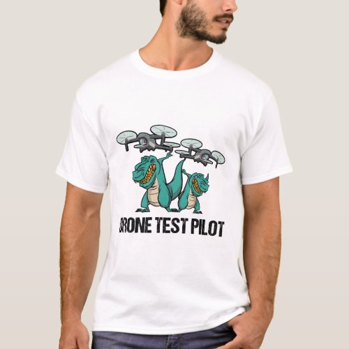 Drone Test Pilot TRex Dinosaur Fathers T_Shirt