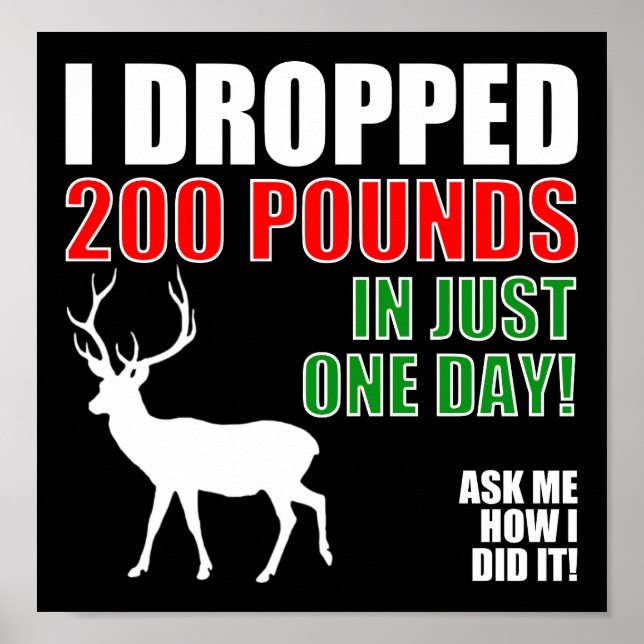 Drop 200lbs Funny Hunting Poster blk (Front)