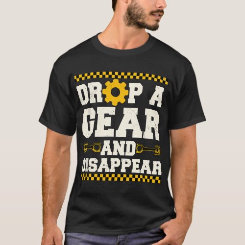 Drop A Gear And Disappear Dirt Track Race Racing R T_Shirt