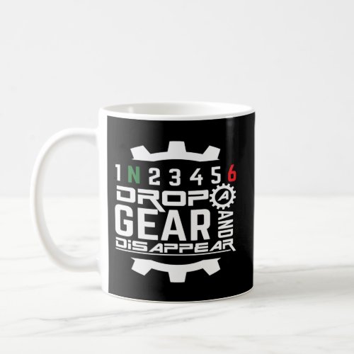Drop A Gear And Disappear_Racing Sports Car Coffee Mug