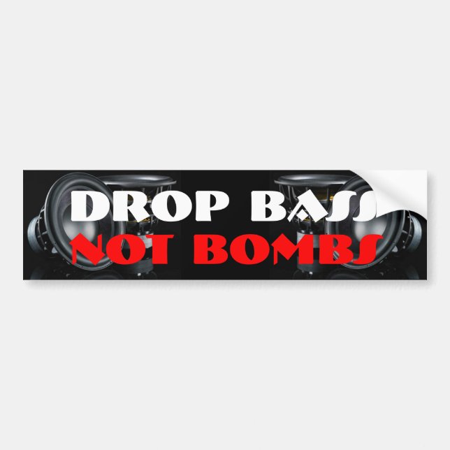 Drop Bass Not Bombs Bumper Sticker (Front)