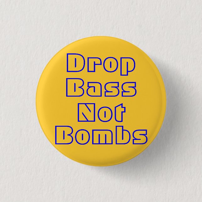 Drop Bass Not Bombs Button (Front)