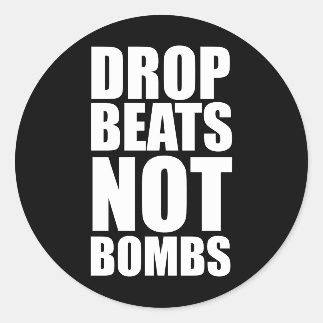 Drop Beats Not Bombs Classic Round Sticker (Front)