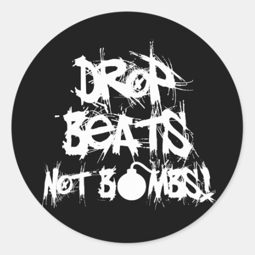 Drop Beats Not Bombs Classic Round Sticker
