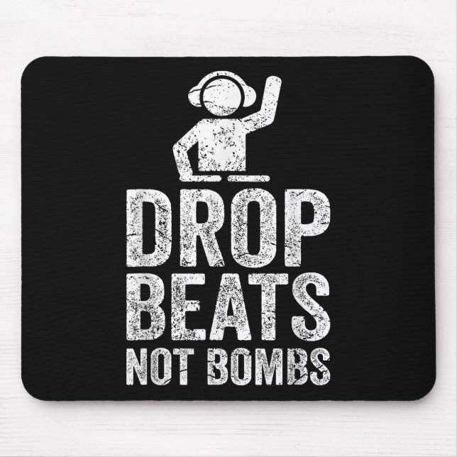 Drop Beats Not Bombs Dj Anti War Protest  Mouse Pad (Front)
