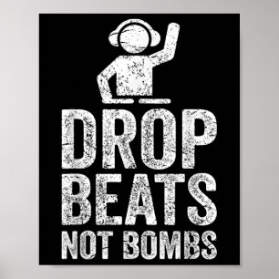 Drop Beats Not Bombs Dj Anti War Protest  Poster