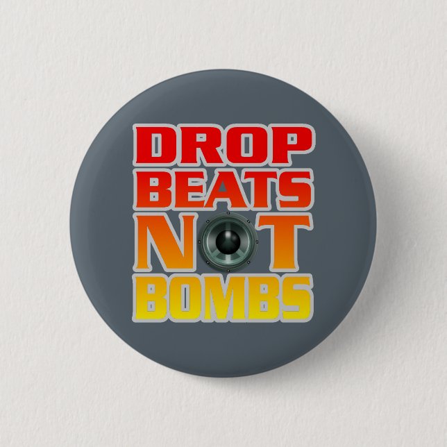 Drop Beats Not Bombs Pinback Button (Front)