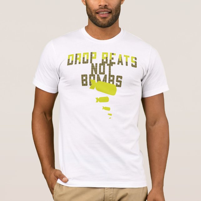 Drop Beats Not Bombs T-Shirt (Front)
