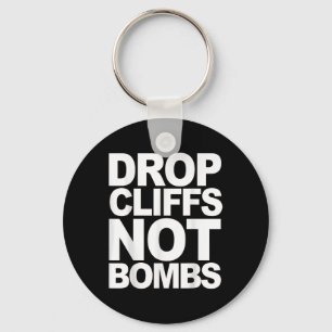 Drop Cliffs Not Bombs Ski Snowboard Mtb Anti-war P Keychain