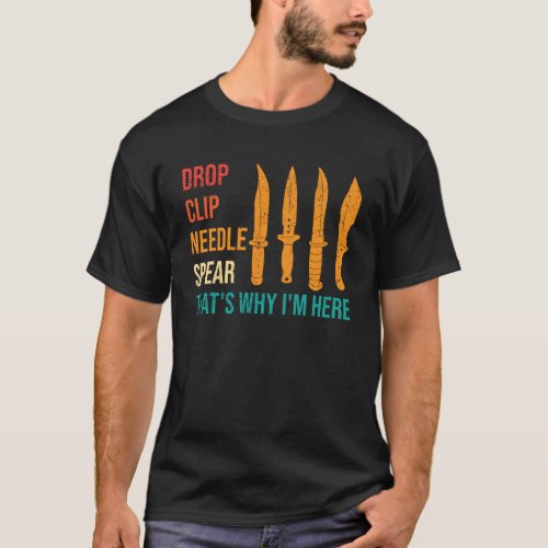Drop Clip Needle Spear Knife Collector T_Shirt