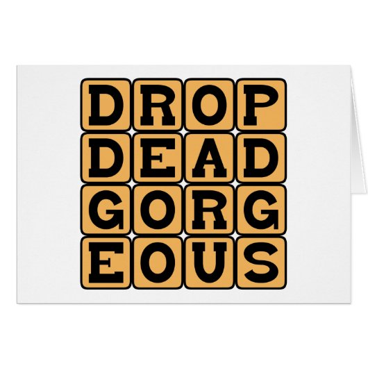 Drop Dead Gorgeous, Beautiful Cards (Front Horizontal)