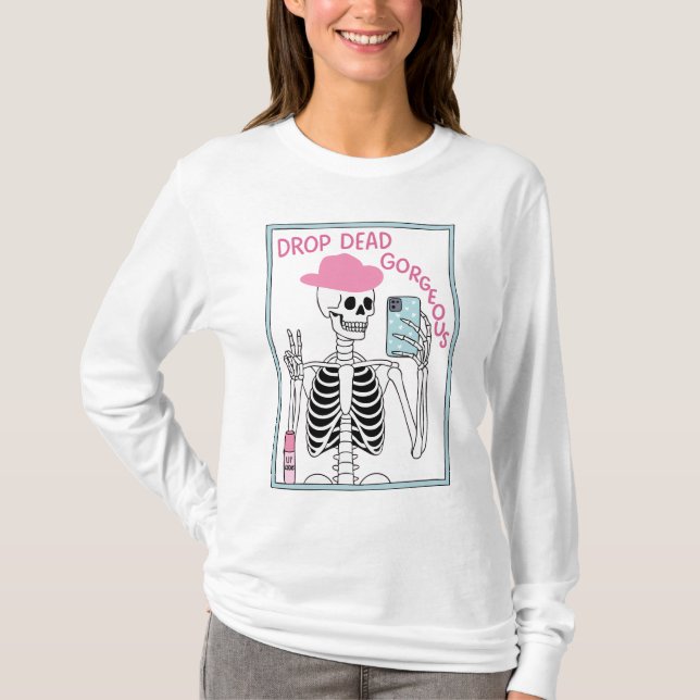 Drop Dead Gorgeous Skeleton Aesthetic Design T-Shirt (Front)