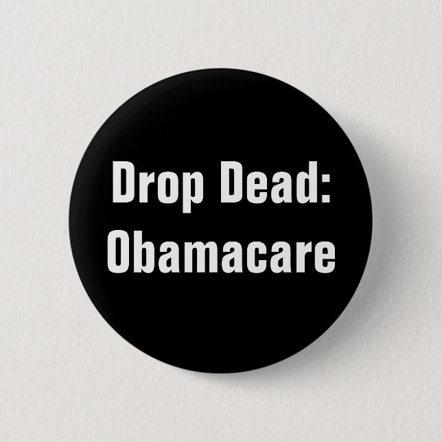 Drop Dead: Obamacare Button (Front)