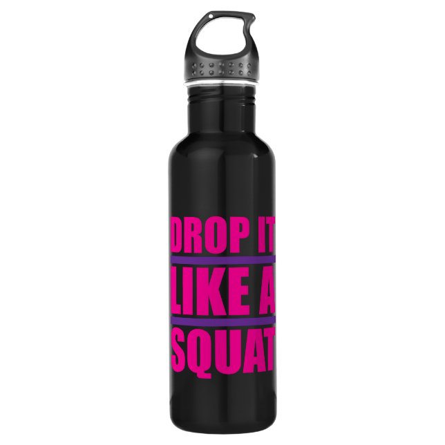 Drop It Like A Squat - Gym Humor Water Bottle (Front)