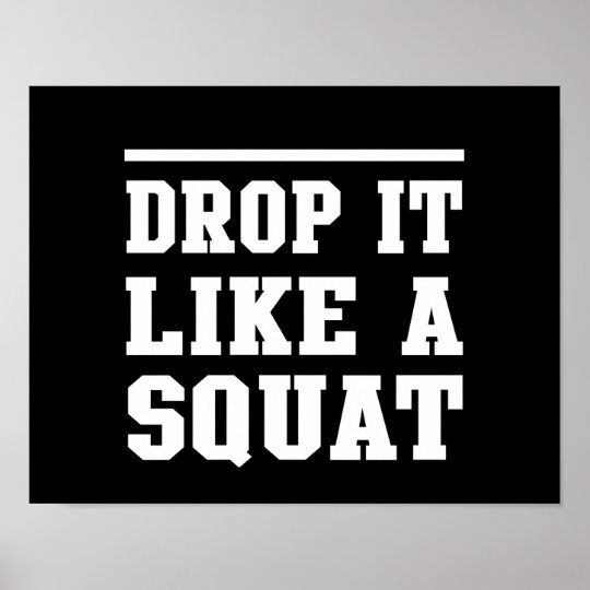 Drop it Like a Squat Poster