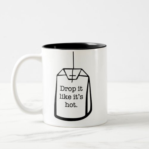 Drop It Like Its Hot Two_Tone Coffee Mug