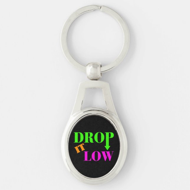 Drop It Low Neon Style Keychain (Front)