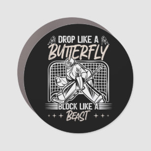 Drop Like a Butterfly Block Like a Beast Goalie Car Magnet