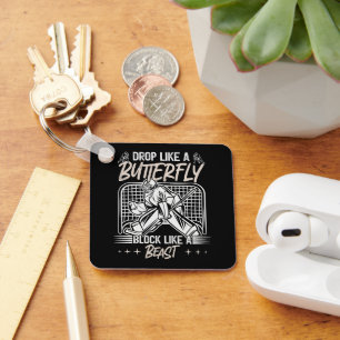 Drop Like a Butterfly Block Like a Beast Goalie Keychain