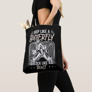 Drop Like a Butterfly Block Like a Beast Goalie Tote Bag