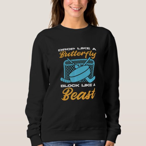 Drop Like A Butterfly Block Like A Beast Team Game Sweatshirt