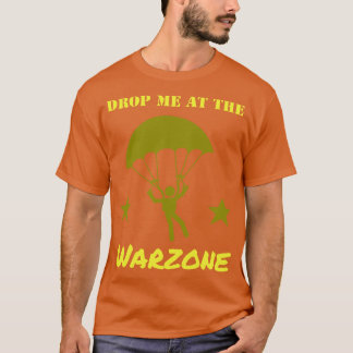 Drop Me At The Warzone Parachute Gamer T-Shirt