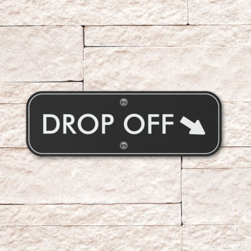 Drop Off Arrow Modern Black White Outdoor Metal Sign