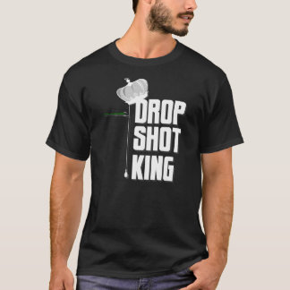 Drop Shot King (for dark shirts) T-Shirt