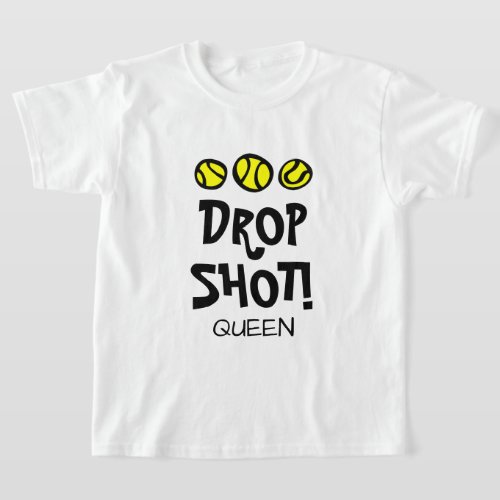 Drop Shot Queen Funny Kids tennis t shirt