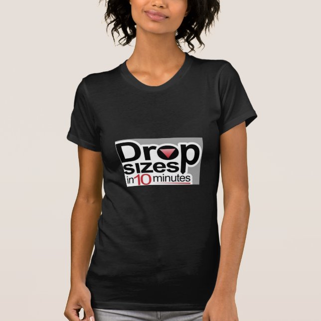 Drop Sizes in 10 Minutes T-Shirt (Front)