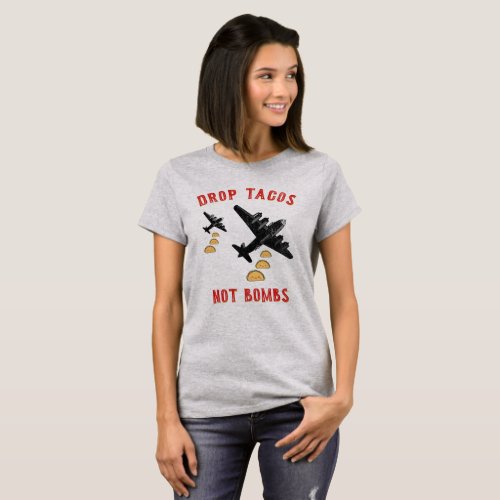 Drop Tacos Not Bombs Taco Tuesday  T_Shirt