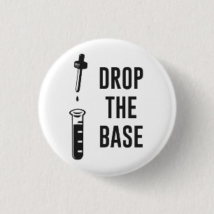 Drop the Bass Chemistry Base Pinback Button