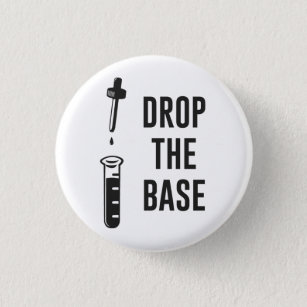 Drop the Bass Chemistry Base Pinback Button