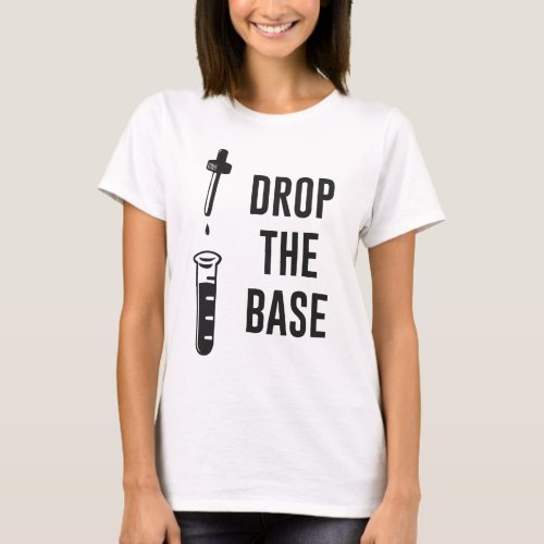 Drop the Bass Chemistry Base T_Shirt
