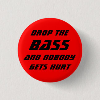Drop the Bass Pinback Button