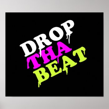 Drop The Beat Poster | Ibiza House Music Gifts by robby1982 at Zazzle