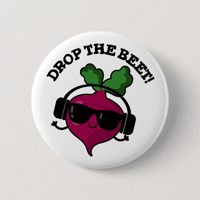 Drop The Beet Funny Music Veggie Pun  Button (Front)