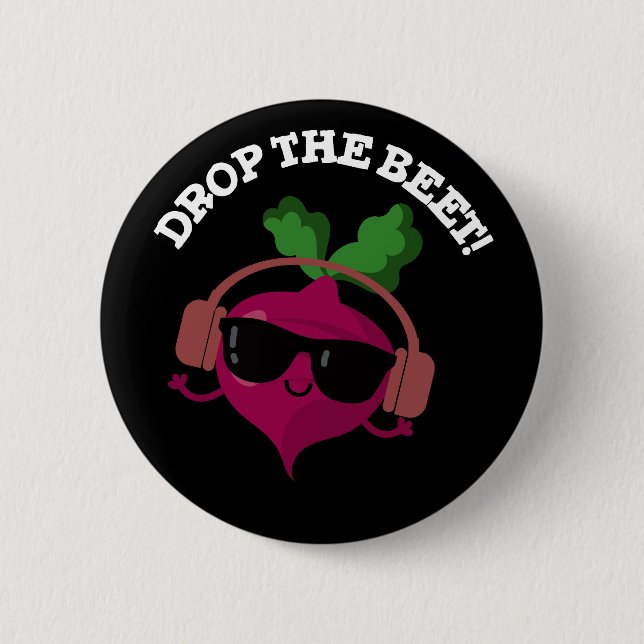 Drop The Beet Funny Music Veggie Pun Dark BG Button (Front)