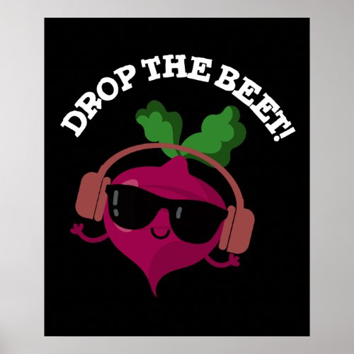 Drop The Beet Funny Music Veggie Pun Dark BG Poster