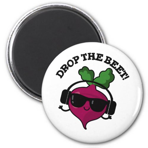 Drop The Beet Funny Music Veggie Pun  Magnet