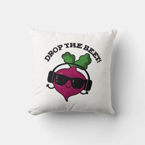 Drop The Beet Funny Music Veggie Pun  Throw Pillow