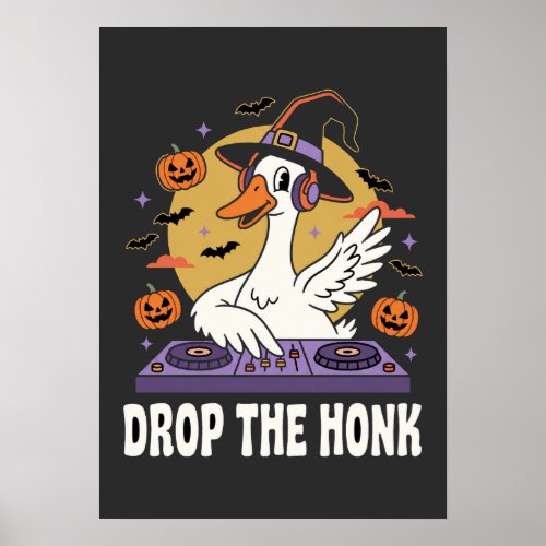 Drop The Honk Halloween DJ Goose Poster