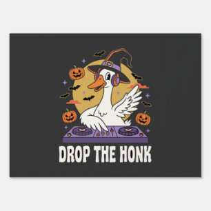 Drop The Honk Halloween DJ Goose Sign