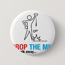 Drop The Mic and Walk Away