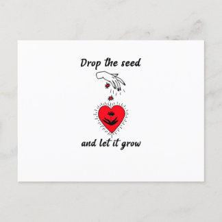 Drop the seed and let it go. postcard